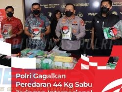 Polri Gagalkan Peredaran 44 Kg Sabu Jaringan Internasional