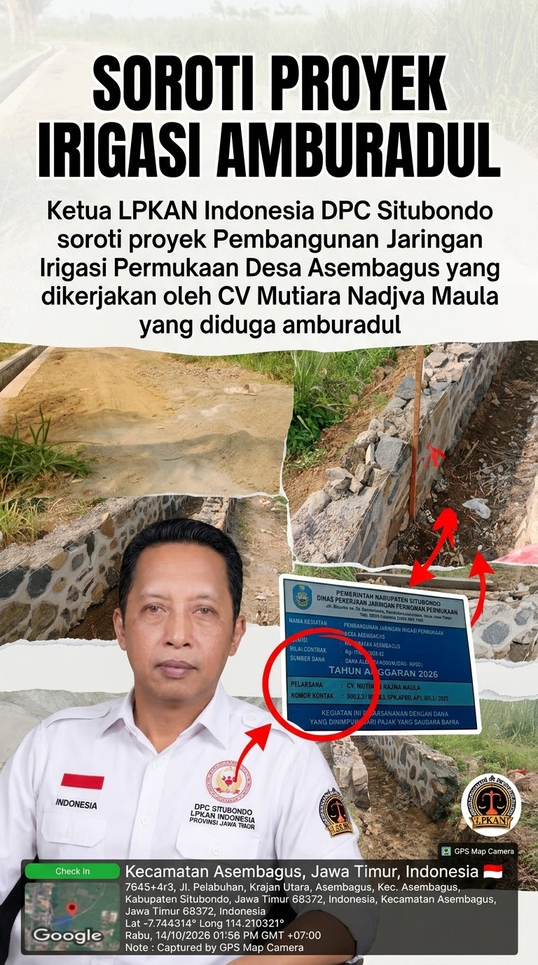 Proyek Irigasi Rp175,6 Juta di Asembagus Disorot LPKAN, Kualitas Pekerjaan dan Pengawasan Dinas Dipertanyakan..